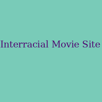 Interracial Movie Site