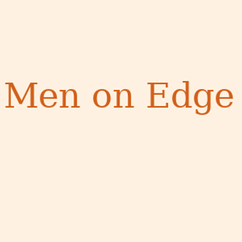 Men on Edge