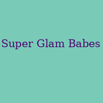 Super Glam Babes