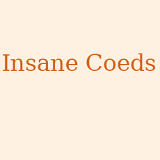Insane Coeds