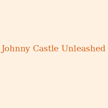 Johnny Castle Unleashed