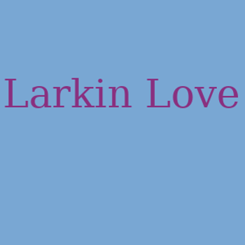Larkin Love