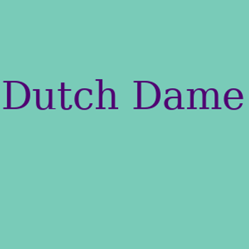 Dutch Dame
