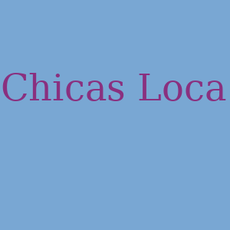 Chicas Loca